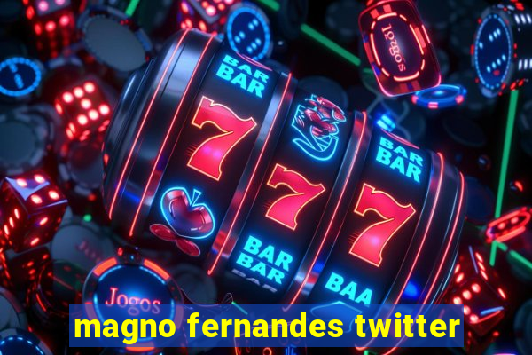 magno fernandes twitter